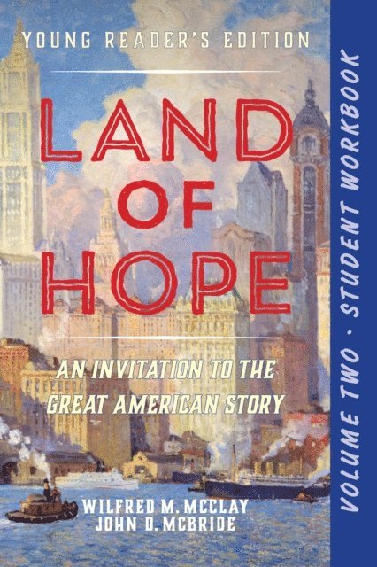 John D. McBride, Wilfred M. McClay - Student Workbook for Land of Hope, E-bok
