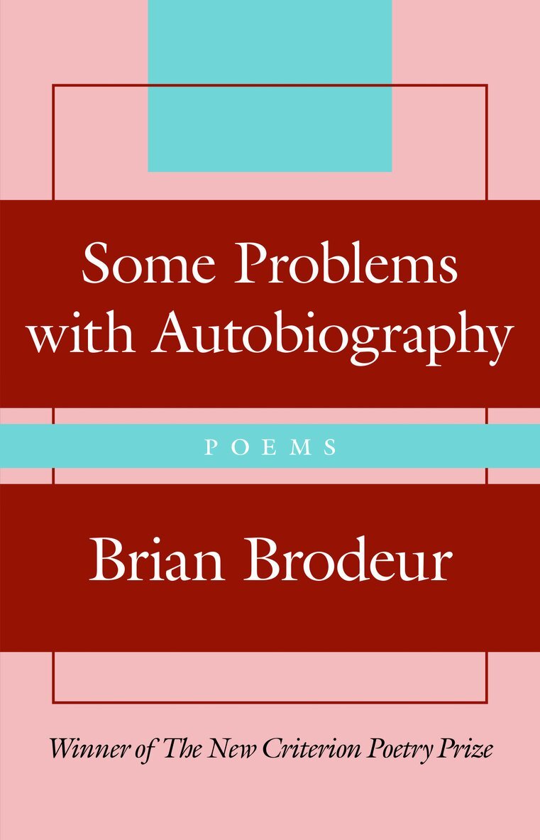 Brian Brodeur - Some Problems with Autobiography, Inbunden