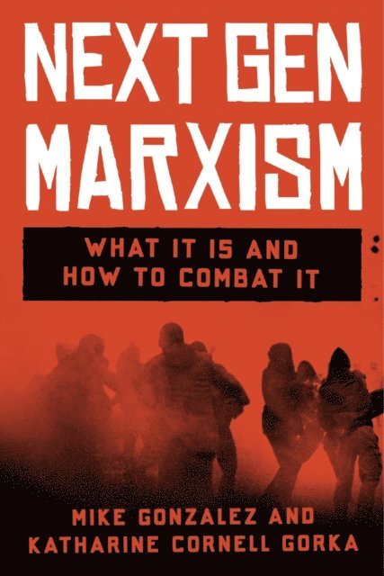 Katherine Cornell Gorka, Mike Gonzalez - NextGen Marxism, E-bok