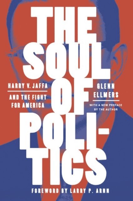 Glenn Ellmers - Soul of Politics, E-bok