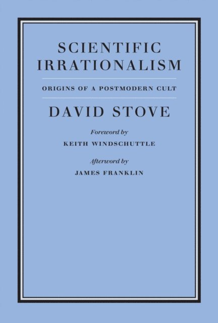 David Stove - Scientific Irrationalism, E-bok