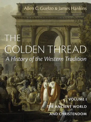 Golden Thread: A History of the Western Tradition, Volume I