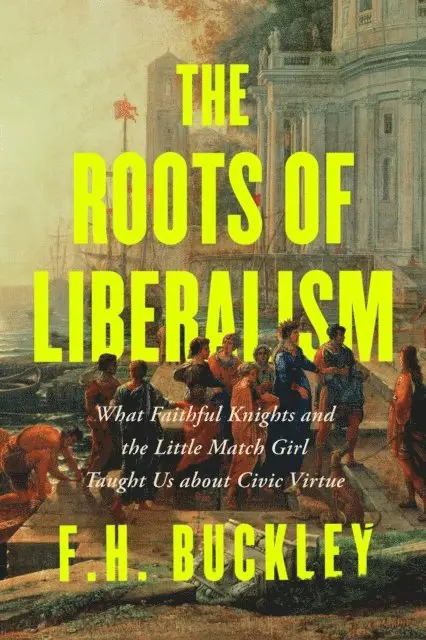 F. H. Buckley - Roots of Liberalism, E-bok. Tillgänglighet: Lägg i varukorg