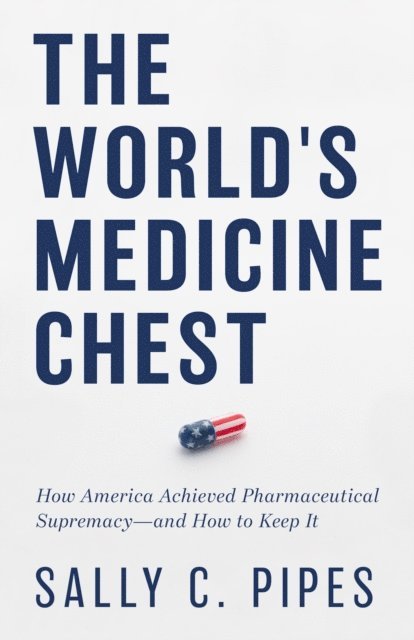 Sally C. Pipes - World's Medicine Chest, E-bok