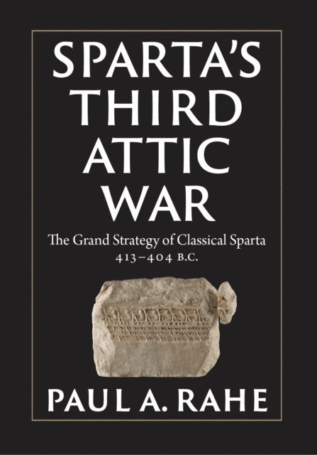 Paul A. Rahe - Sparta's Third Attic War, E-bok