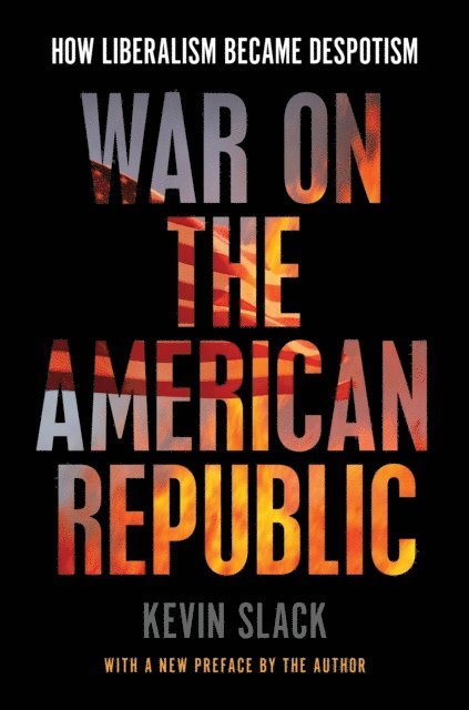 Kevin Slack - War on the American Republic, E-bok