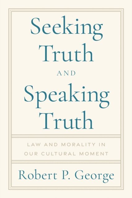 Robert George - Seeking Truth and Speaking Truth, E-bok