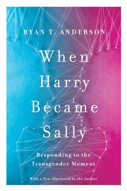 Ryan T. Anderson - When Harry Became Sally, E-bok