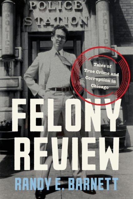 Randy E. Barnett - Felony Review, E-bok