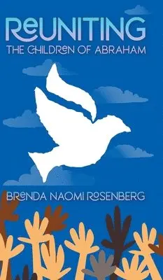 Brenda Naomi Rosenberg - Reuniting the Children of Abraham, Inbunden. Tillgänglighet: Lägg i varukorg