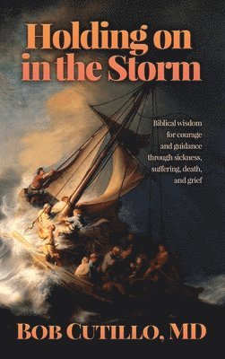 Bob Cutillo - Holding on in the Storm, Inbunden
