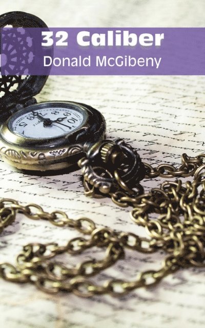 Donald McGibeny - 32 CALIBER, E-bok