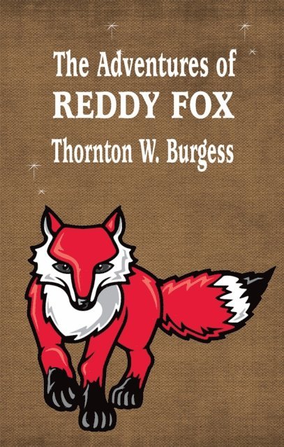 Thornton  W. Burgess - Adventures of Reddy Fox, E-bok