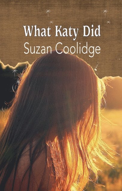 Susan Coolidge - What Katy Did, E-bok