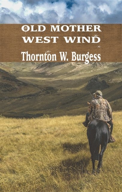 Thornton  W. Burgess - OLD MOTHER WEST WIND, E-bok