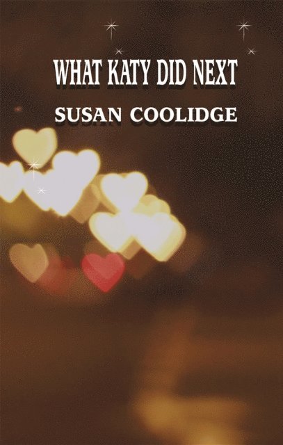 SUSAN COOLIDGE - WHAT KATY DID NEXT, E-bok