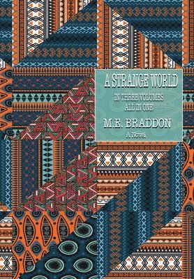 M E Braddon - Strange World, Inbunden