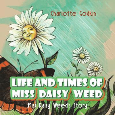 Charlotte Godkin - Life and Times of Miss Daisy Weed, Häftad. Tillgänglighet: Lägg i varukorg