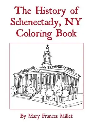Mary Frances Millet - History of Schenectady Coloring Book, Häftad. Tillgänglighet: Lägg i varukorg