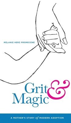 Melanie Herz Promecene - Grit & Magic, Inbunden. Tillgänglighet: Lägg i varukorg