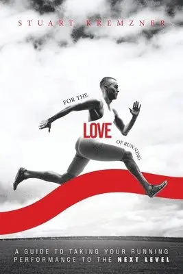 Stuart Kremzner - For The Love Of Running, Häftad. Tillgänglighet: Lägg i varukorg