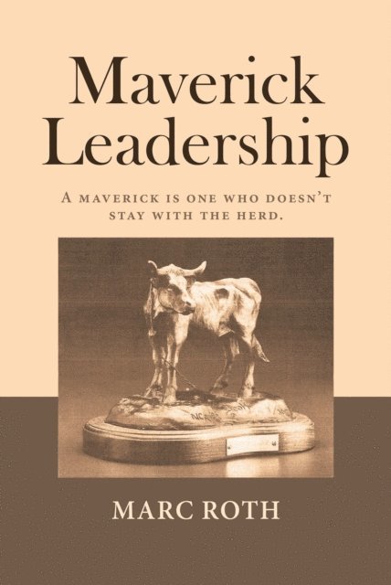 Marc Roth - Maverick Leadership, E-bok