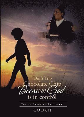 Cookie - Don't Trip Chocolate Chip- Because God is in control, Häftad. Tillgänglighet: Lägg i varukorg