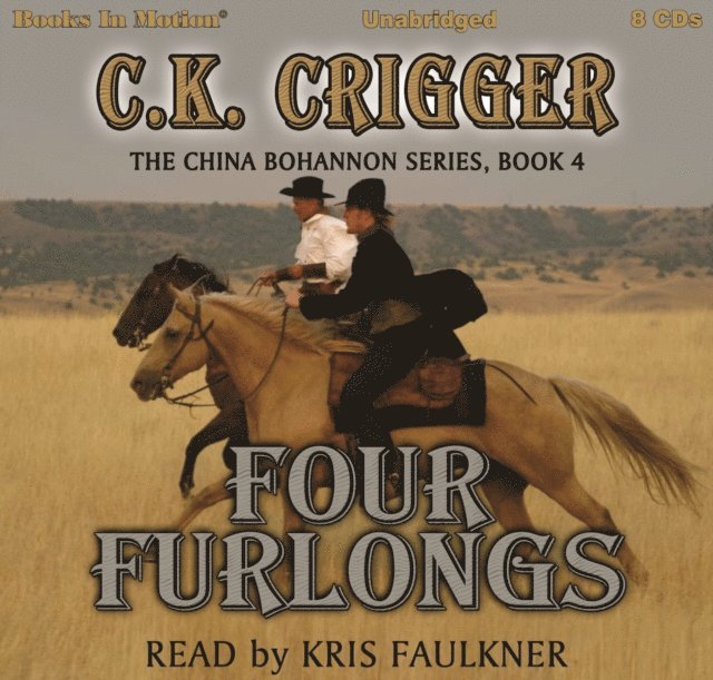 C.K. Crigger, Books In Motion - Four Furlongs (The China Bohannon Series, Book 4), Ljudbok