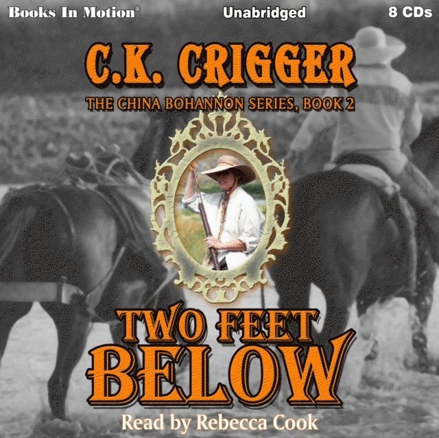 C.K. Crigger - Two Feet Below (The China Bohannon Series, Book 2), Ljudbok
