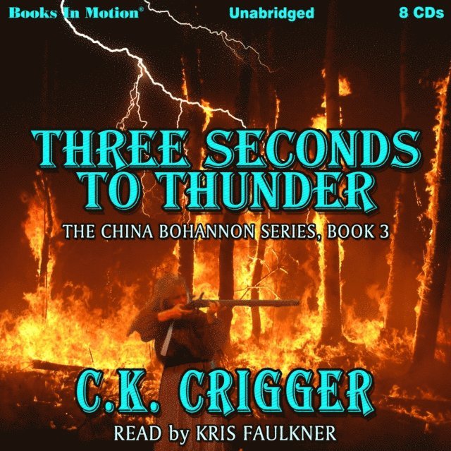 C.K. Crigger, Books In Motion - Three Seconds To Thunder (The China Bohannon Series, Book 3), Ljudbok