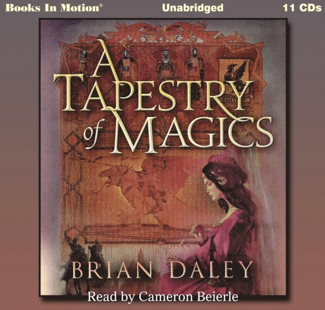 Brian Daley, Books In Motion - Tapestry Of Magics, Ljudbok