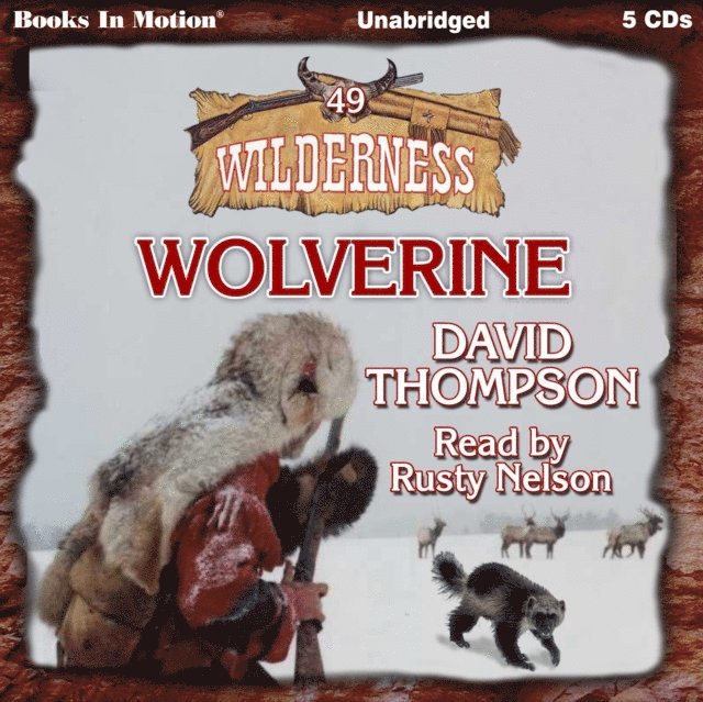 David Thompson, Books In Motion - Wolverine (Wilderness Series, Book 49), Ljudbok