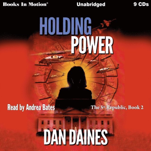 Dan Daines, Books In Motion - Holding Power (The 5th Republic, Book 2), Ljudbok