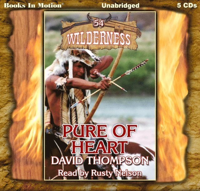 David Thompson, Books In Motion - Pure Of Heart (Wilderness Series, Book 54), Ljudbok