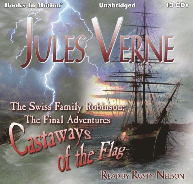 Jules Verne, Books In Motion - Swiss Family Robinson; The Final Adventures, Castaways of the Flag, Ljudbok