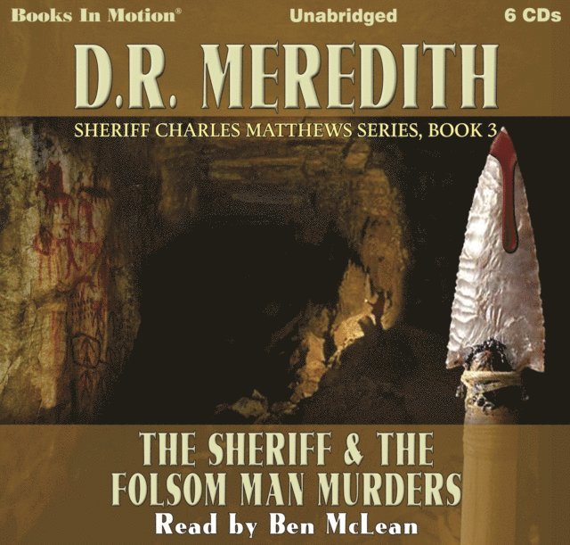D.R. Meredith, Books In Motion - Sheriff and the Folsom Man Murders (Sheriff Charles Matthews Series, Book 3), Ljudbok
