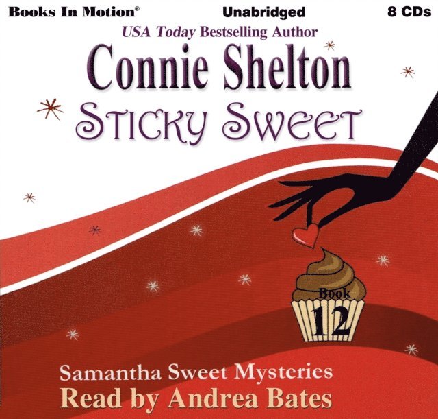 Connie Shelton, Books In Motion - Sticky Sweet (Samantha Sweet Mysteries, Book 12), Ljudbok