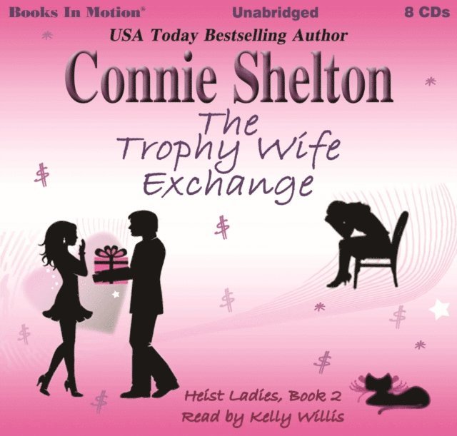Connie Shelton, Books In Motion - Trophy Wife Exchange (Heist Ladies, Book 2), Ljudbok