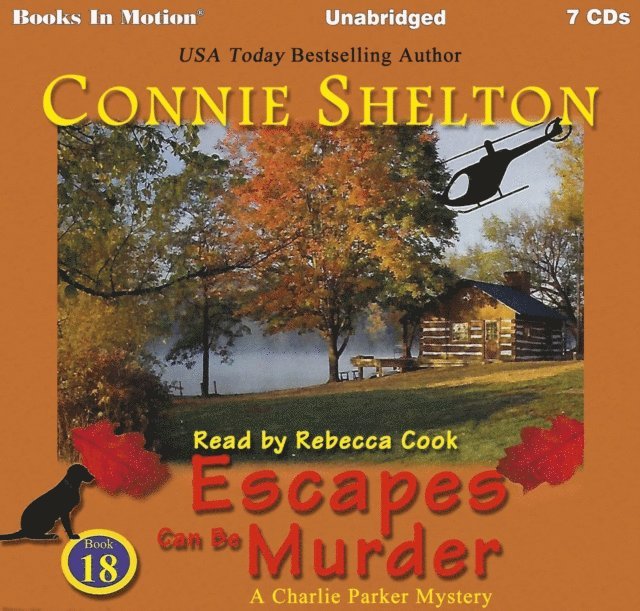 Connie Shelton, Books In Motion - Escapes Can Be Murder (A Charlie Parker Mystery Series, Book 18), Ljudbok