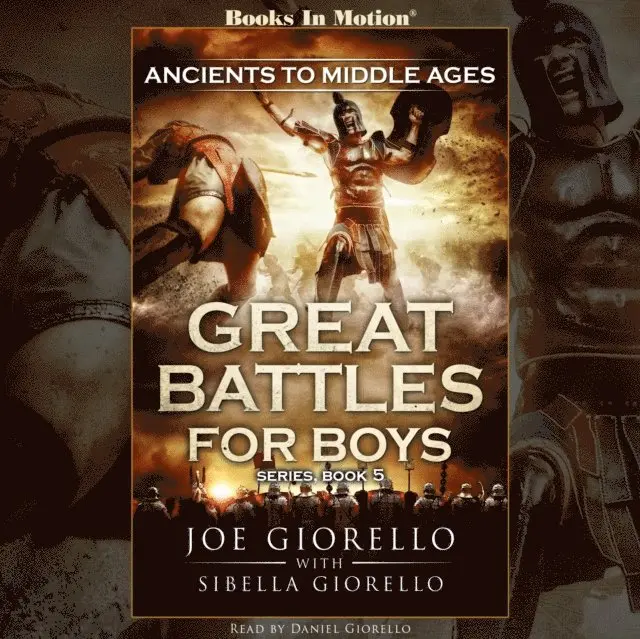 Sibella Giorello Joe Giorello, Books In Motion - Ancients to Middle Ages (Great Battles for Boys Series, Book 5), Ljudbok. Tillgänglighet: Lägg i varukorg