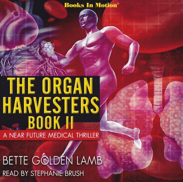 Bette Golden Lamb, Books In Motion - Organ Harvesters Book II (The Organ Harvesters, Book 2), Ljudbok