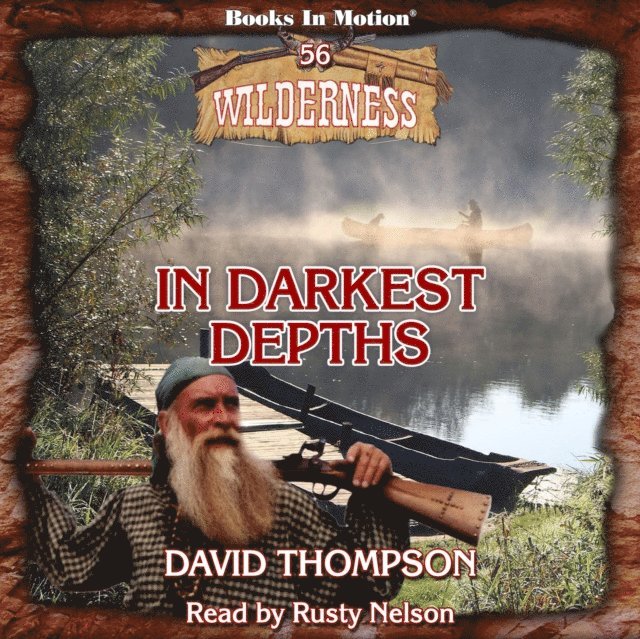 David Thompson, Books In Motion - In Darkest Depths (Wilderness Series, Book 56), Ljudbok
