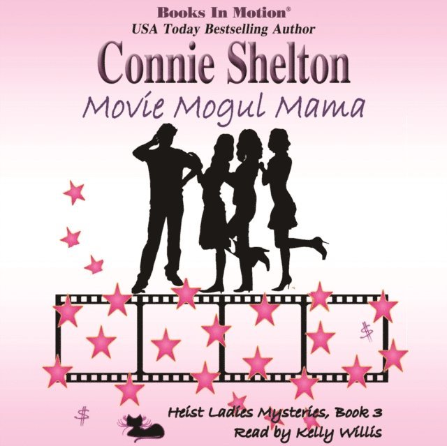 Connie Shelton, Books In Motion - Movie Mogul Mama (Heist Ladies Mysteries, Book 3), Ljudbok
