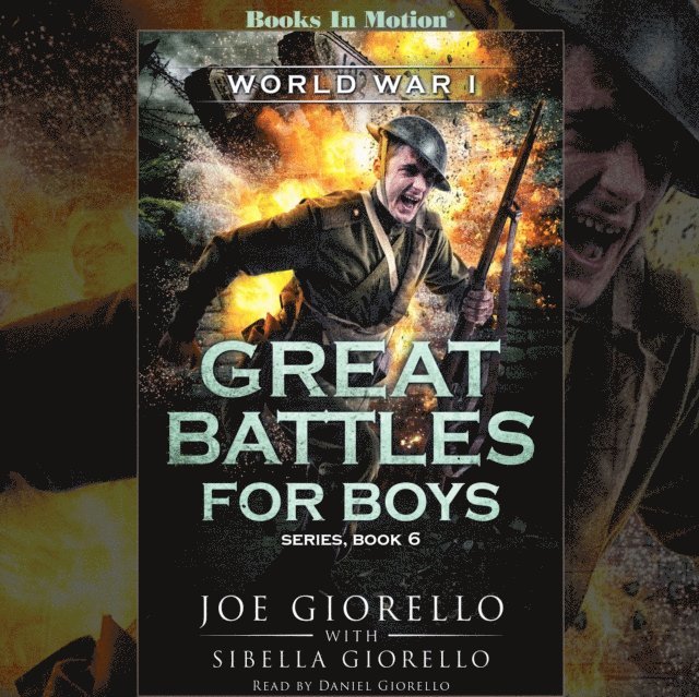 Sibella Giorello, Joe, Books In Motion - World War I (Great Battles For Boys Series, Book 6), Ljudbok