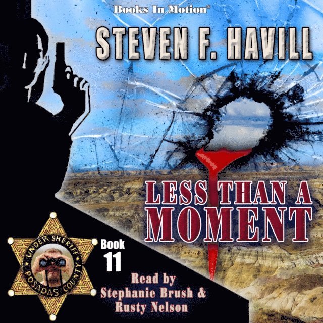 Steven F. Havill, Books In Motion - Less Than A Moment (Posadas County Mystery, Book 11), Ljudbok