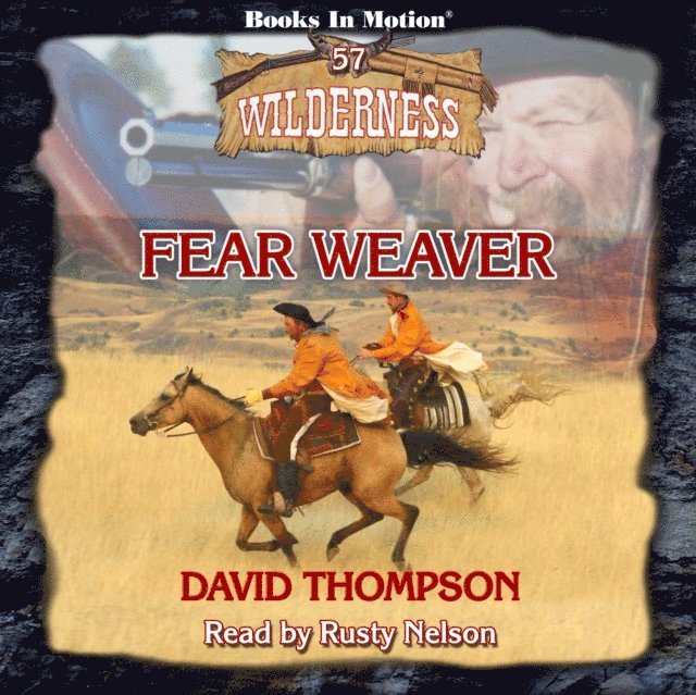 David Thompson, Books In Motion - Fear Weaver (Wilderness Series, Book 57), Ljudbok