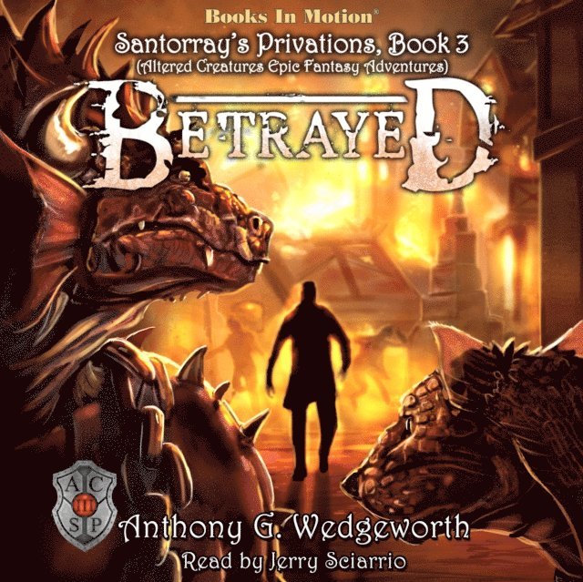 Anthony G. Wedgeworth, Books In Motion - Betrayed (Santorray's Privations, Book 3), Ljudbok