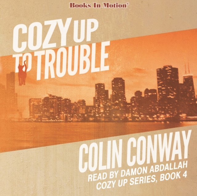 Colin Conway, Books In Motion - Cozy Up To Trouble (Cozy Up Series, Book 4), Ljudbok