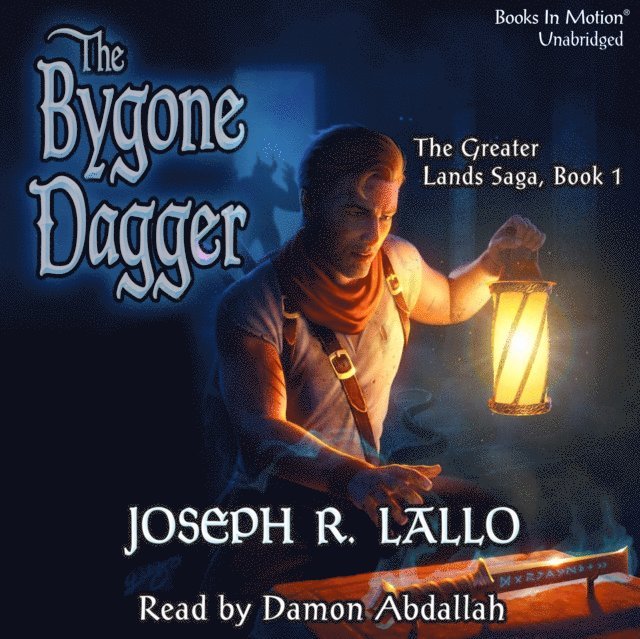 Joseph R. Lallo, Books In Motion - Bygone Dagger (The Greater Lands Saga, Book 1), Ljudbok