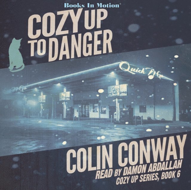 Colin Conway, Books In Motion - Cozy Up To Danger (Cozy Up Series, Book 6), Ljudbok